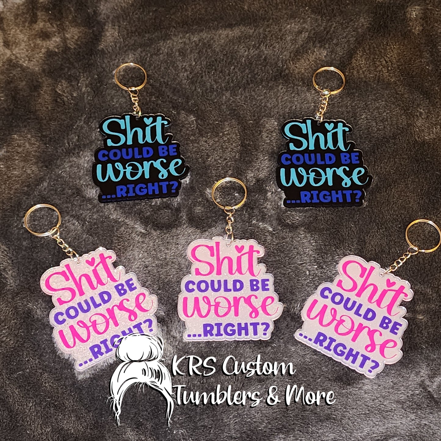 RTS Keychains - Shit Could Be Worse