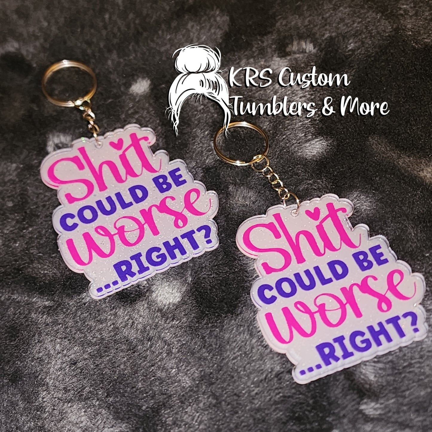 RTS Keychains - Shit Could Be Worse