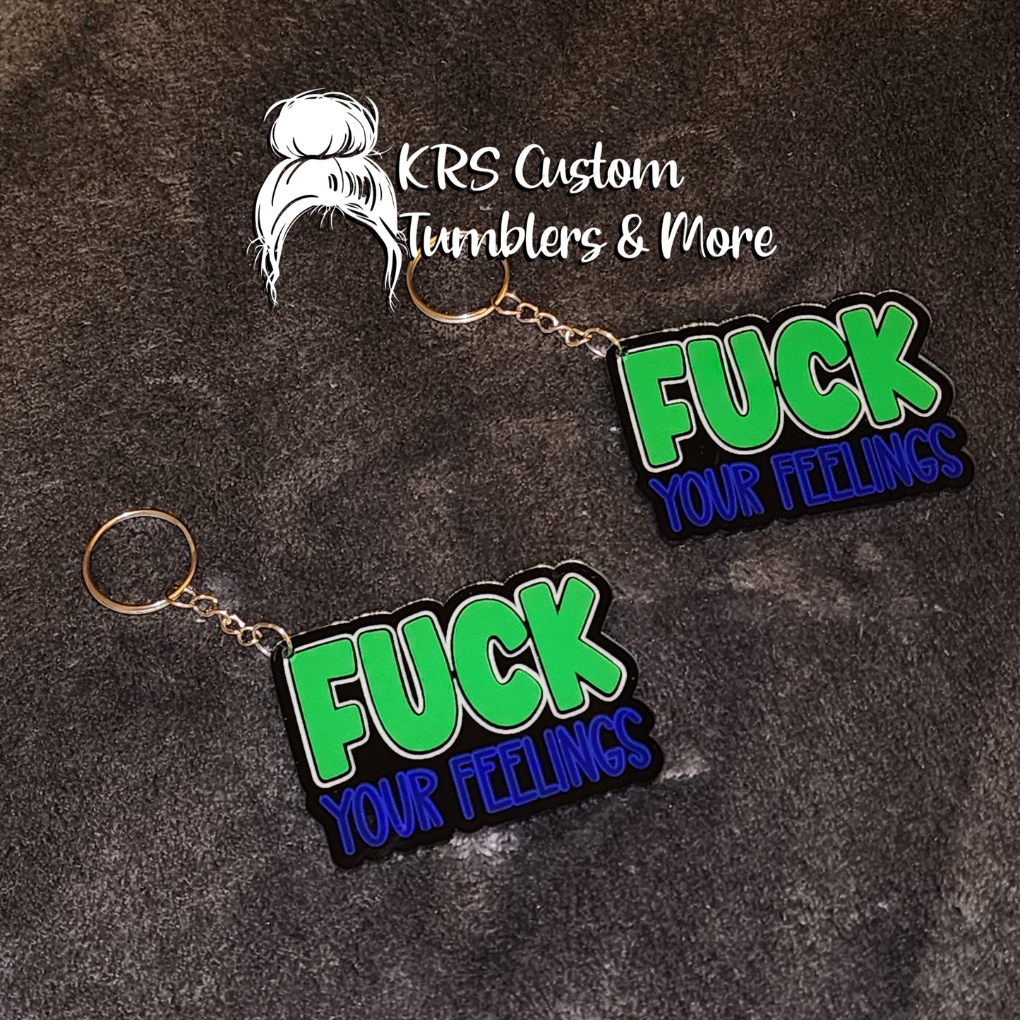 RTS Keychains - Fuck Your Feelings