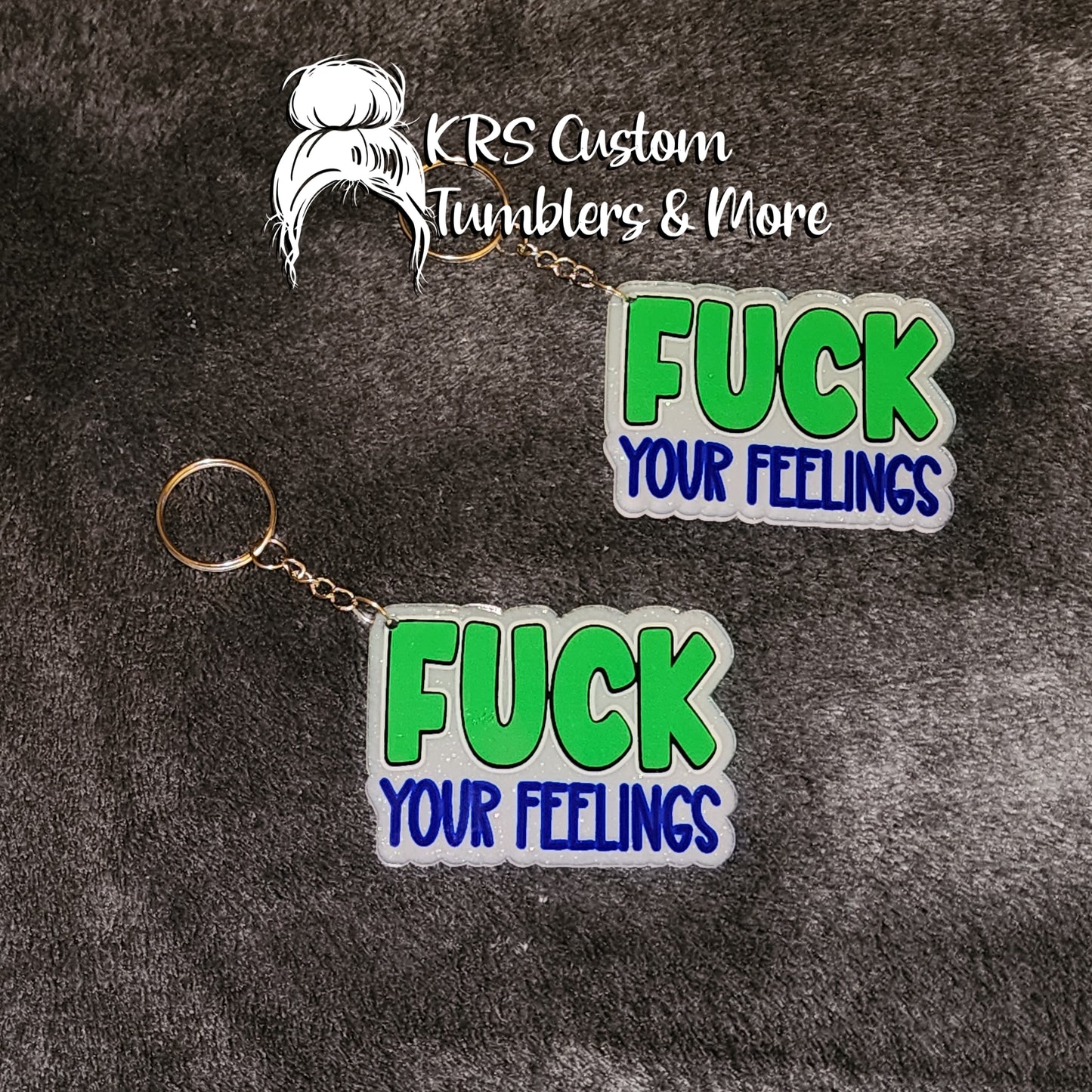 RTS Keychains - Fuck Your Feelings