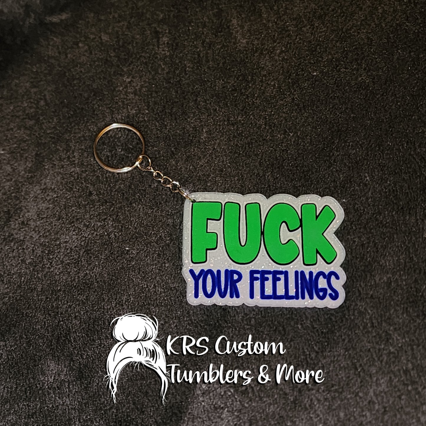 RTS Keychains - Fuck Your Feelings