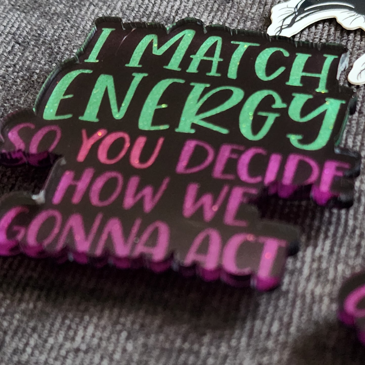 RTS Badge Reels - I Match Energy, You Decide How We Gonna Act