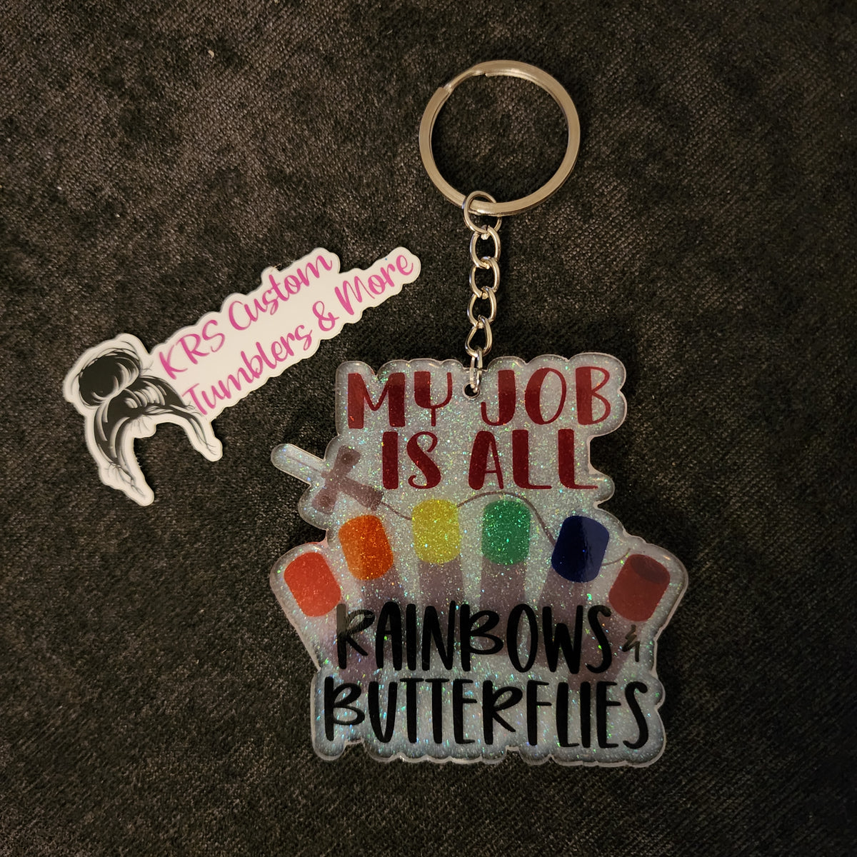 RTS Keychains - My Job is all Rainbows & Butterflies