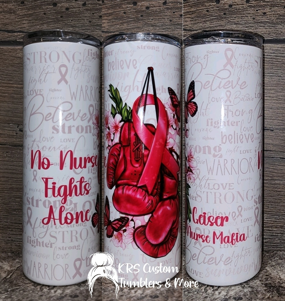 No Nurse Fights Alone - Geiser Nurse Mafia - Benefit Tumbler